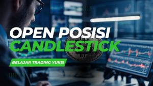 Cara Open Posisi dengan Candlestick