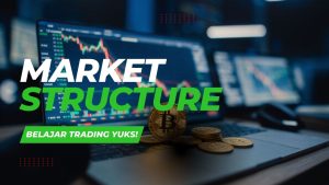 Mengenal Market Structure High Probability